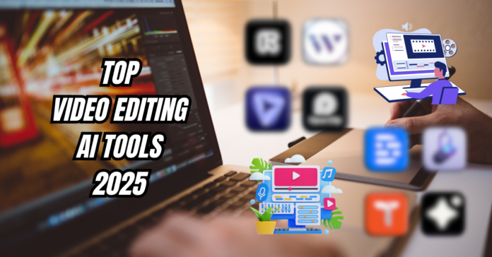 Video Editing AI Tools 2025. Top Free tools