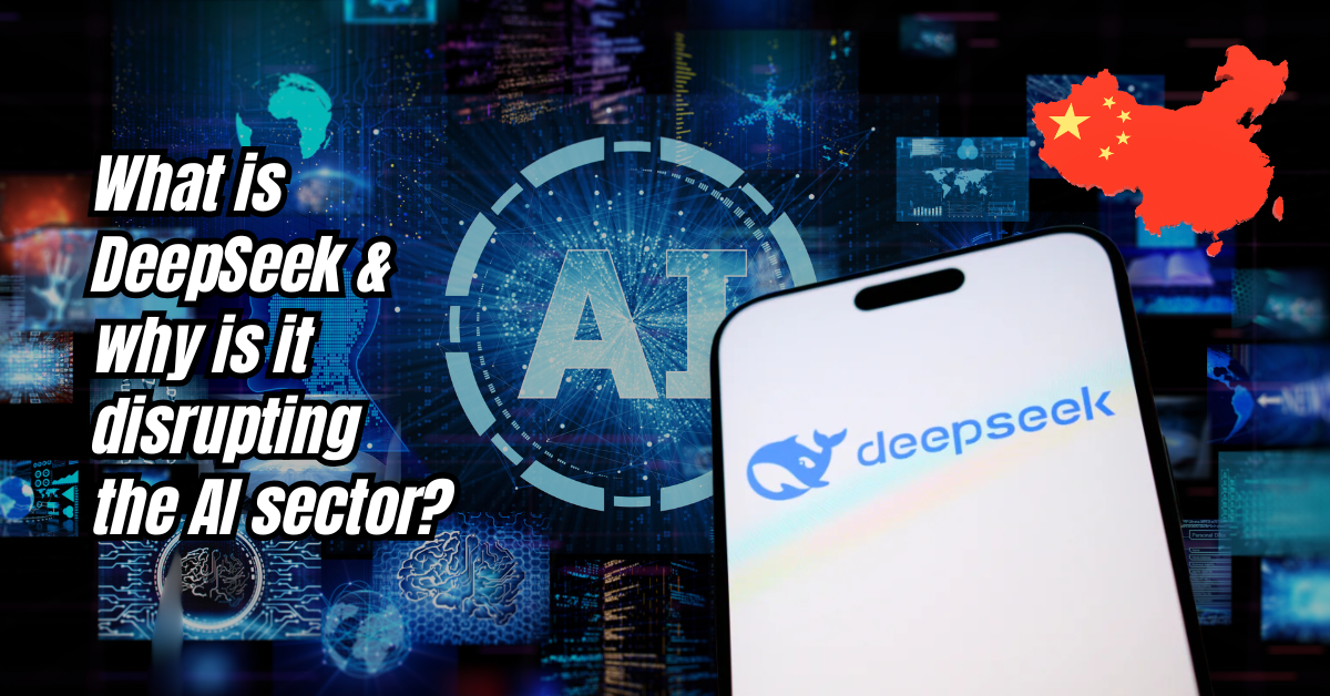 What is DeepSeek & why is it disrupting the AI sector